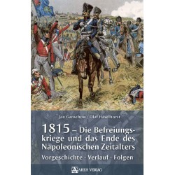 1815 - Die Befreiungskriege und das Ende des Napoleonischen Zeitalters