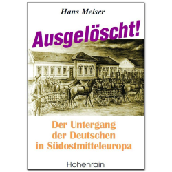 Ausgelöscht! Der Untergang der Deutschen in Südostmitteleuropa