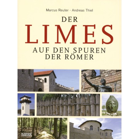 Der Limes. Auf den Spuren der Römer