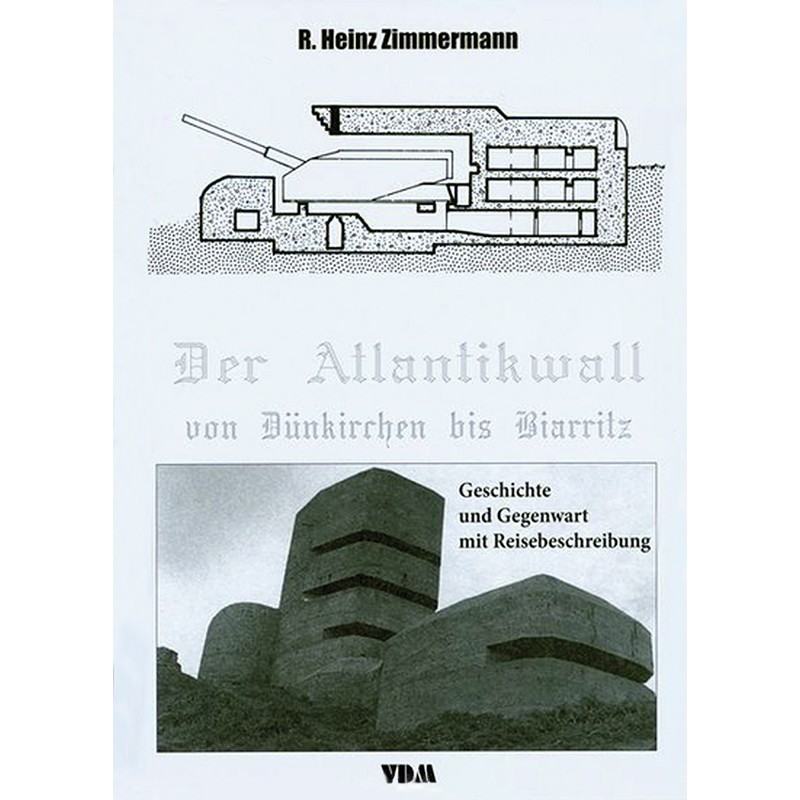 Der Atlantikwall von Dünkirchen bis Biarritz