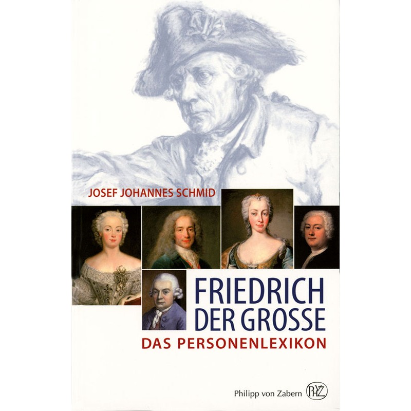 Friedrich der Große: Das Personenlexikon