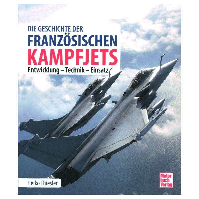 Die Geschichte der französischen Kampfjets