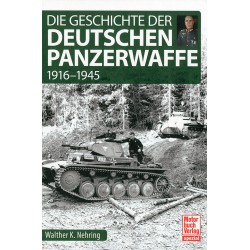 Die Geschichte der deutschen Panzerwaffe 1916-1945