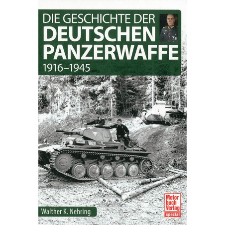 Die Geschichte der deutschen Panzerwaffe 1916-1945
