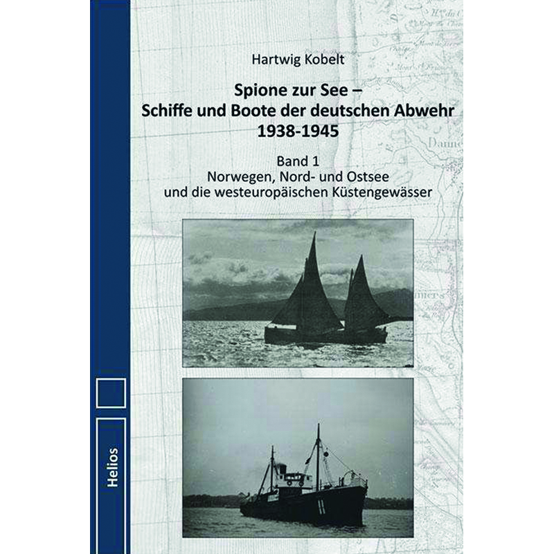 Spione zur See - Schiffe und Boote der deutschen Abwehr 1938-1945