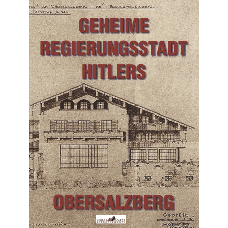 Geheime Regierungsstadt Hitlers - Obersalzberg
