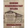 Geheime Regierungsstadt Hitlers - Obersalzberg