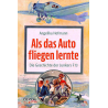 Als das Auto fliegen lernte