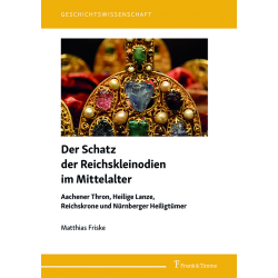 Der Schatz der Reichskleinodien im Mittelalter
