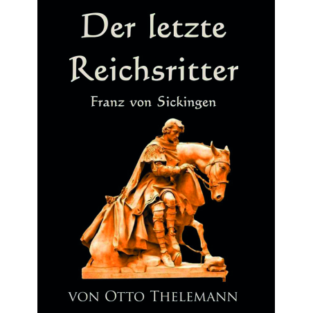 Der letzte Reichsritter Franz von Sickingen