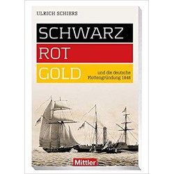 Schwarz – Rot – Gold und die deutsche Flottengründung 1848