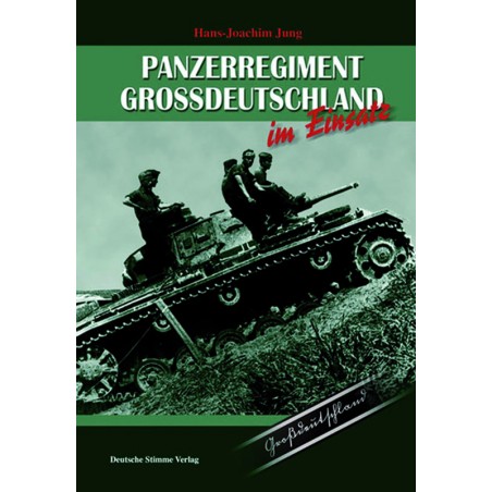 Panzerregiment Großdeutschland im Einsatz
