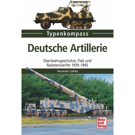 Typenkompaß: Deutsche Artillerie - Eisenbahngeschütze,