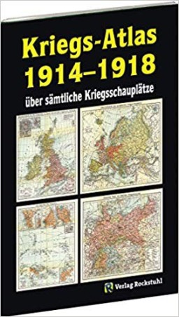 Kriegs-Atlas 1914-1918 über sämtliche Kriegsschauplätze
