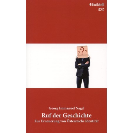 Ruf der Geschichte - Zur Erneuerung von Österreichs Identität