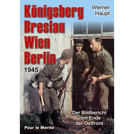 Königsberg, Breslau, Wien, Berlin 1945