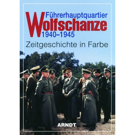 Führerhauptquartier Wolfschanze 1940-1945