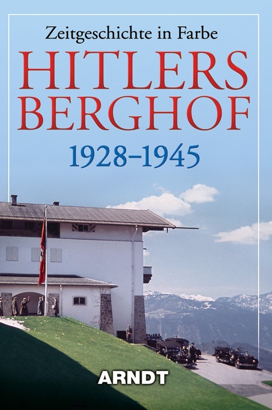 Hitlers Berghof 1928-1945