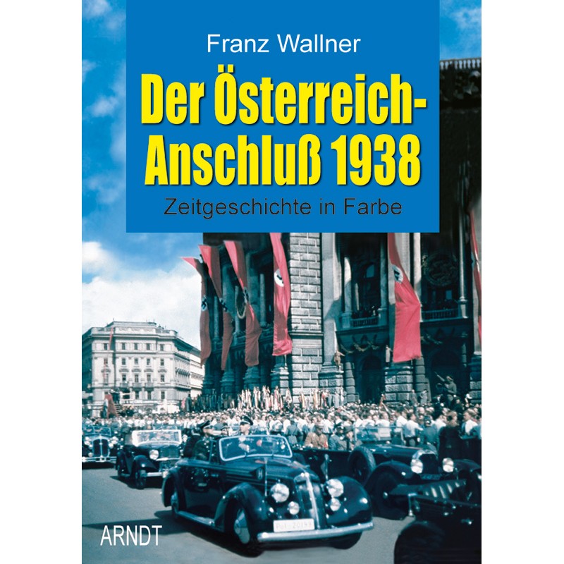 Der Österreich-Anschluß 1938