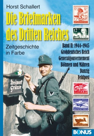 Die Briefmarken des Dritten Reiches, Band II: 1944-45