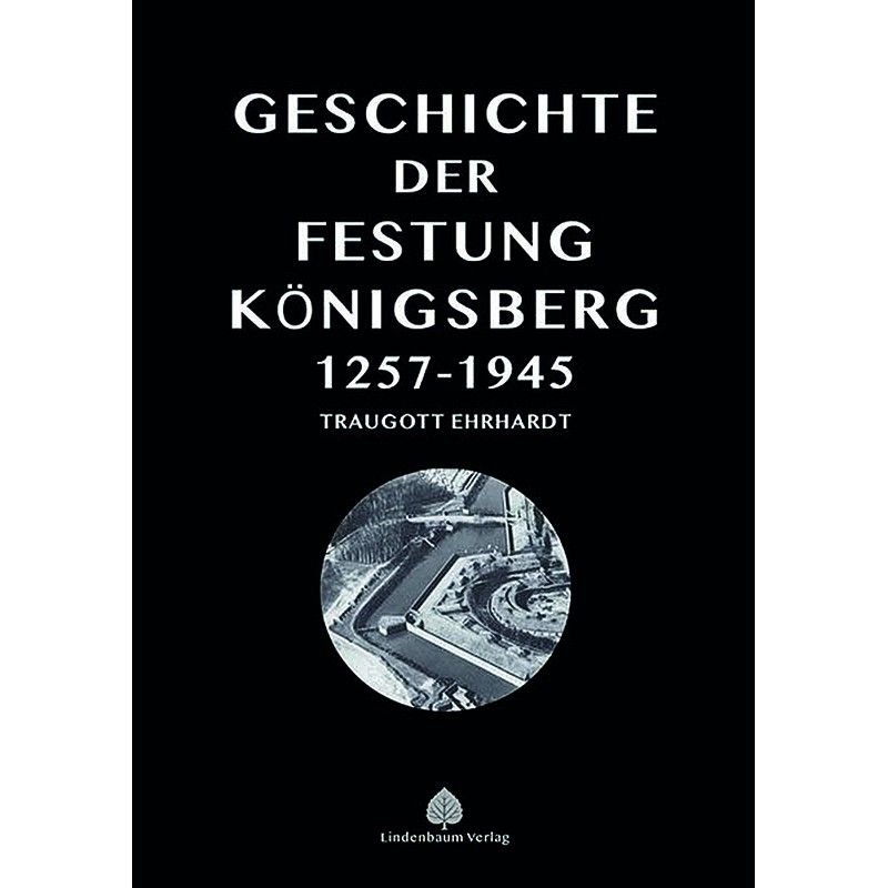 Geschichte der Festung Königsberg 1257-1945