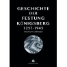 Geschichte der Festung Königsberg 1257-1945