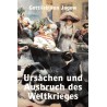 Ursachen und Ausbruch des Weltkrieges