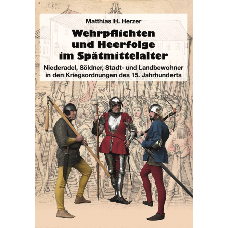 Wehrpflichten und Heerfolge im Spätmittelalter