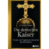 Die deutschen Kaiser