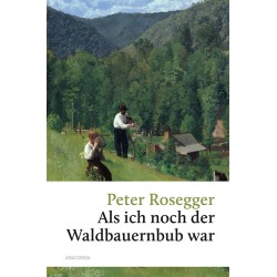 Als ich noch der Waldbauernbub war