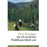 Als ich noch der Waldbauernbub war