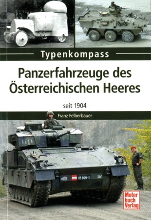 Typenkompaß: Panzerfahrzeuge des Österreichischen Heeres seit 1904