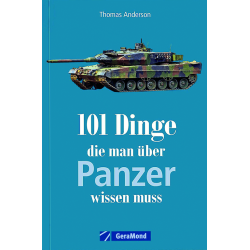 101 Dinge, die man über Panzer wissen muß