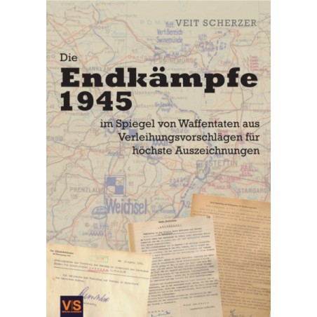 Die Endkämpfe 1945 im Spiegel von Waffentaten