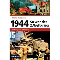 So war der 2. Weltkrieg: 1944