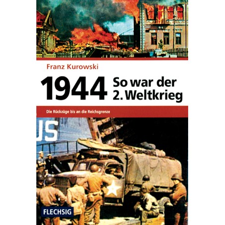 So war der 2. Weltkrieg: 1944