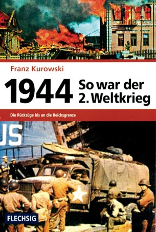 So war der 2. Weltkrieg: 1944