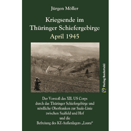 Kriegsende im Thüringer Schiefergebirge - April 1945
