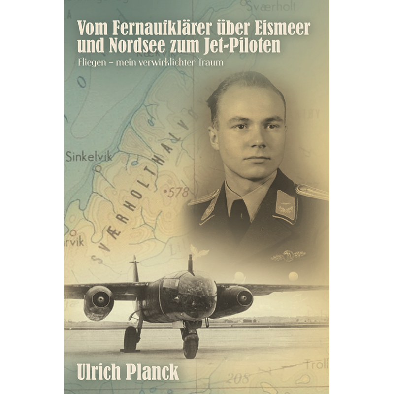 Vom Fernaufklärer über Eismeer und Nordsee zum Jet-Piloten