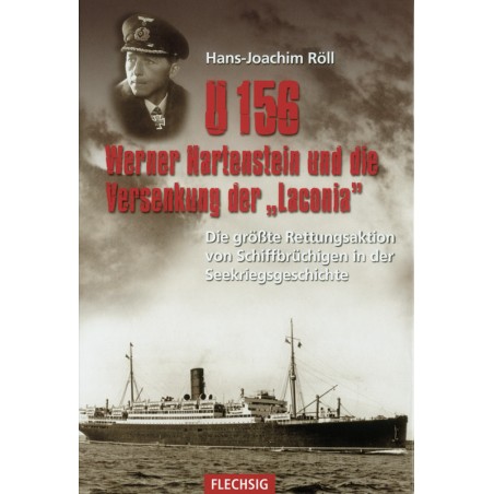 U 156 – Werner Hartenstein und die Versenkung der „Laconia“