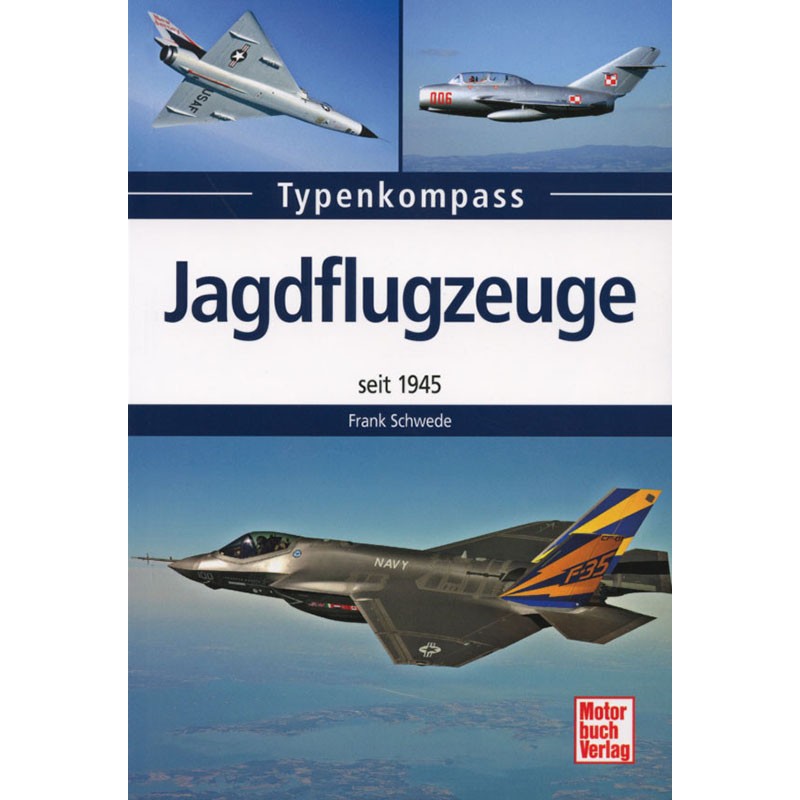 Typenkompaß: Jagdflugzeuge seit 1945