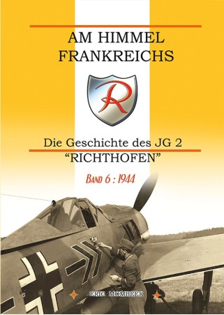 Am Himmel Frankreichs Band 6: 1944