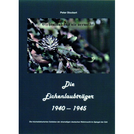 Die Eichenlaubträger 1940-1945