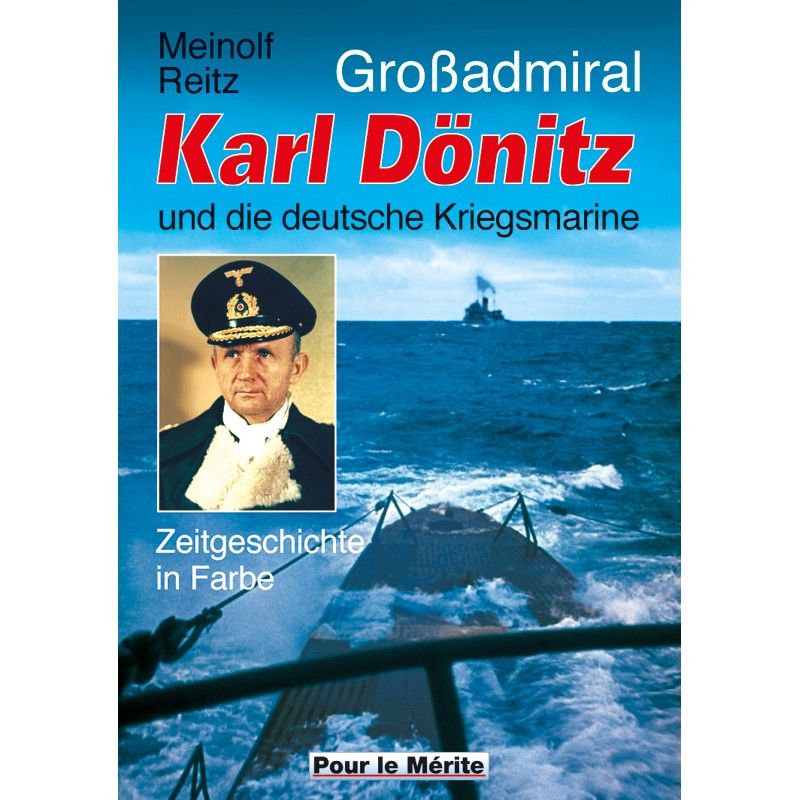 Großadmiral Karl Dönitz und die deutsche Kriegsmarine