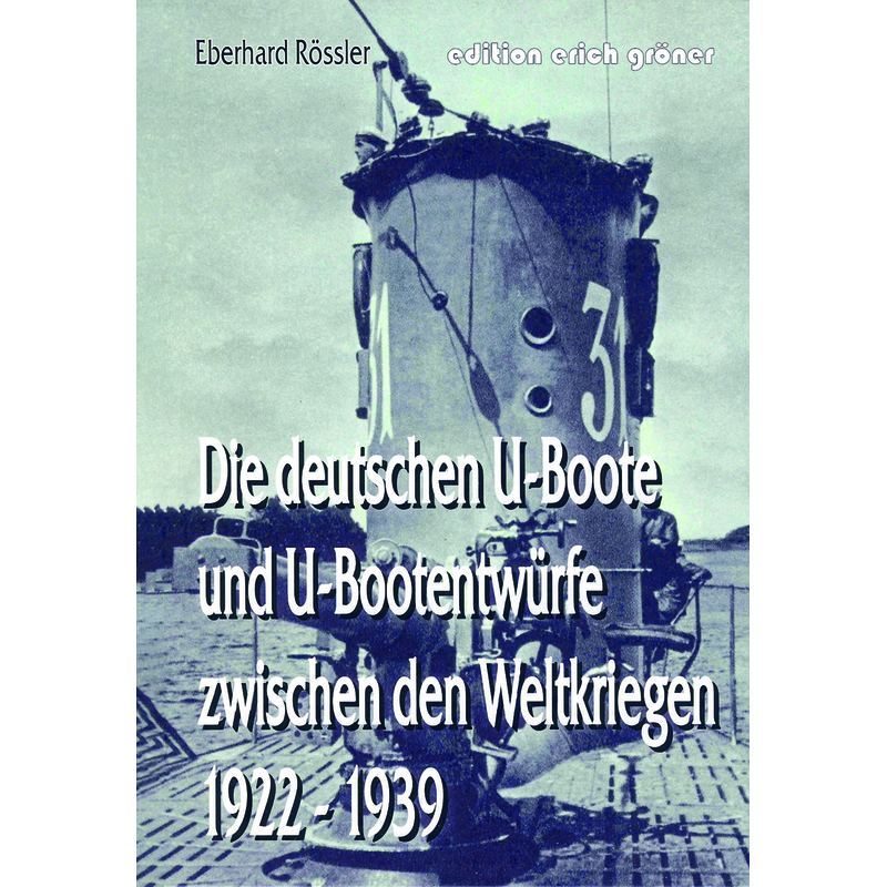 Die deutschen U-Boote und U-Bootentwürfe zwischen den Weltkriegen
