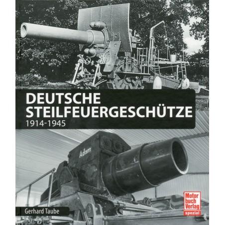 Deutsche Steilfeuergeschütze 1914 - 1945