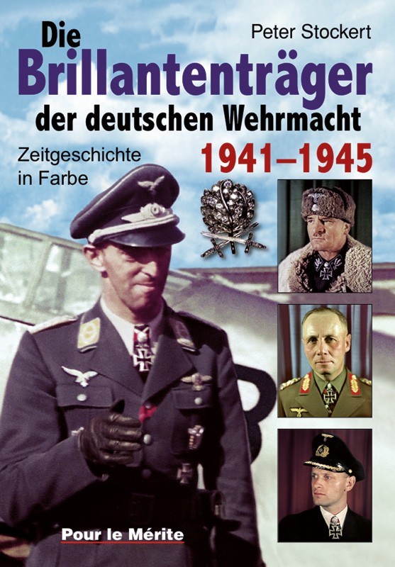 Die Brillantenträger der deutschen Wehrmacht 1941–1945