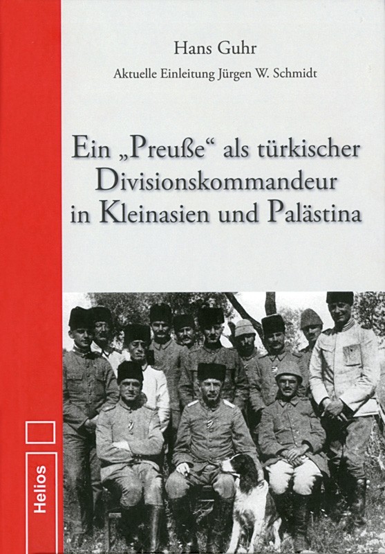 Ein Preuße als türkischer Divisionskommandeur in Kleinasien