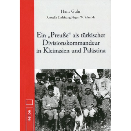 Ein Preuße als türkischer Divisionskommandeur in Kleinasien