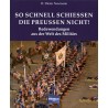 So schnell schießen die Preußen nicht! Redewendungen aus